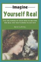 Imagine Yourself Real 0981694934 Book Cover