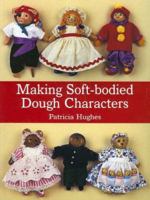 Making Soft-bodied Dough Characters 1861081731 Book Cover