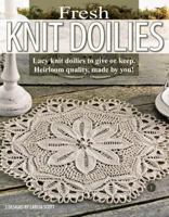 Fresh Knit Doilies (Leisure Arts #3893) 1601403216 Book Cover