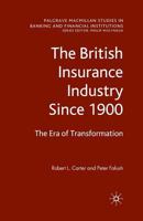 The British Insurance Industry Since 1900: The Era of Transformation 0230219640 Book Cover