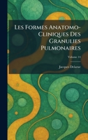 Les Formes Anatomo-Cliniques Des Granulies Pulmonaires (French Edition) 1025788451 Book Cover