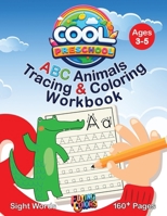 Cool Preschool: ABC Animals Tracing & Coloring Workbook 1738335976 Book Cover
