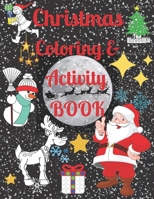 Christmas Coloring and Activity Book: Excellent Activity Books for Kids Ages 4-8. Includes Coloring, Mazes, Easy Math and More! Perfect Christmas Gift. B08NS9HYL2 Book Cover