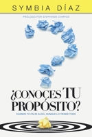 ¿Conoces TU Propósito?: CUANDO TE FALTA ALGO, AUNQUE LO TIENES TODO null Book Cover