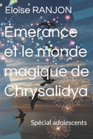 Émerance et le monde magique de Chrysalidya: Spécial adolescents B0BHT7226C Book Cover