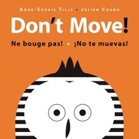 Don't Move! 1554518938 Book Cover