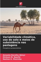 Variabilidade climática, uso do solo e meios de subsistência nas pastagens (Portuguese Edition) 663027489X Book Cover