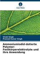 Ammoniumiodid-dotierte Polymer-Festkörperelektrolyte und ihre Anwendung (German Edition) 6207220056 Book Cover