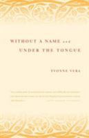 Without a Name and Under the Tongue 0374528160 Book Cover