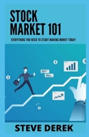 Stock Market 101: Everything You Need to Start Making Money Today B09HG58R8N Book Cover
