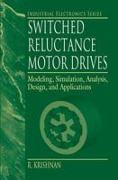 Switched Reluctance Motor Drives: Modeling, Simulation, Analysis, Design, and Applications (Industrial Electronics) 0849308380 Book Cover