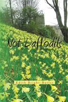 Not Daffodils 1453556389 Book Cover