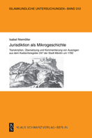 Jurisdiktion ALS Mikrogeschichte.: Transkription, Übersetzung Und Kommentierung Von Auszügen Aus Dem Kadiamtsregister 247 Der Stadt Mardin Um 1760. 3879974195 Book Cover