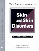 The Encyclopedia of Skin and Skin Disorders 0816047766 Book Cover