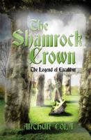 The Shamrock Crown and the Legend of Excalibur 1589826191 Book Cover