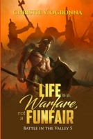 Life is Warfare, not a Funfair 0957428650 Book Cover