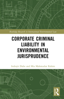 Corporate Criminal Liability in Environmental Jurisprudence (Routledge Research in International Environmental Law) 1032244984 Book Cover