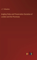 Angling Clubs and Preservation Societies of London and the Provinces 110401386X Book Cover