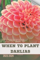 When To Plant Dahlias: Become flowers expert B0CQMLFCSM Book Cover