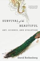 Survival of the Beautiful: Art, Science, and Evolution 1608192164 Book Cover