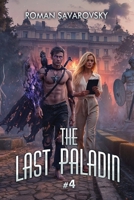 The Last Paladin (Book #4): An Action & Adventure Progression Fantasy Series 8077027873 Book Cover