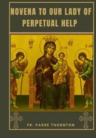 Novena to Our Lady of Perpetual Help B0FCD15V79 Book Cover