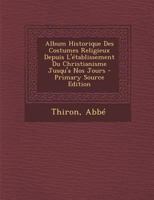 Album Historique Des Costumes Religieux Depuis L'établissement Du Christianisme Jusqu'a Nos Jours 117930103X Book Cover
