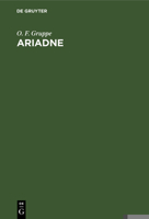 Ariadne: Die Tragische Kunst Der Griechen In Ihrer Entwickelung Und In Ihren Zusammenhange Mit Der Volkspoesie 1144944007 Book Cover