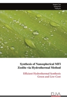 Synthesis of Nanospherical MFI Zeolite via Hydrothermal Method: Efficient Hydrothermal Synthesis Green and Low-Cost 9999318215 Book Cover