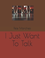 I Just Want To Talk B08733M1HF Book Cover