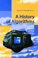 A History of Algorithms: From the Pebble to the Microchip 3540633693 Book Cover