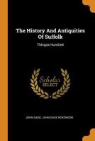 The History And Antiquities Of Suffolk: Thingoe Hundred 101637352X Book Cover