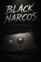 BLACK NARCOS: The world fears kings. It should fear networks. Not a cartel. A civilization. B0H3KZVQHZ Book Cover