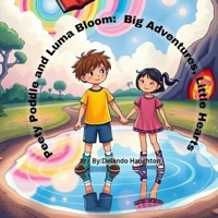 Peety Poddle and Luma Bloom: Big Adventures, Little Hearts B0F8J5MKRC Book Cover