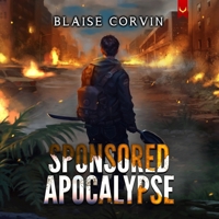 Sponsored Apocalypse: A Litrpg Adventure B0CSK1QB3Q Book Cover