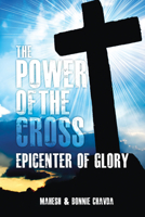 The Power of the Cross: Epicenter of Glory 0768432464 Book Cover