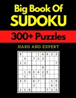 Big Book of Sudoku - Hard and Expert: Sudoku Activity Book with Over 300 Puzzles for Adults, sudoku puzzles for adults large print, Hard To Super Hard B097929C8H Book Cover