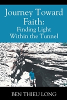 Journey Toward Faith: Finding Light Within the Tunnel 1977281877 Book Cover