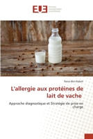 L'allergie aux protéines de lait de vache: Approche diagnostique et Stratégie de prise en charge 6203457175 Book Cover