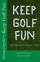 Keep Golf Fun 0692803017 Book Cover