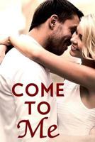 Come To Me 1079124381 Book Cover