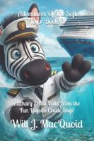 Adventure Of The Soft Toys: Book-3, Zachary Zebra Falls From the Fun Lagoon Cruise Ship! B0G2YCH5MC Book Cover