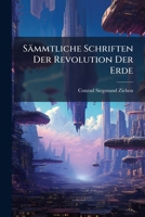 Sämmtliche Schriften Der Revolution Der Erde... 1247529983 Book Cover