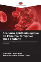 Scénario épidémiologique de l'anémie ferriprive chez l'enfant (French Edition) 6207207734 Book Cover