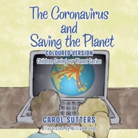 The Coronavirus and Saving the Planet: Coloured Version 1665585447 Book Cover