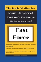 The Book of miracles Formula Secret The Law Of The Success Fast and Force [The Law Of Attraction]: Strategy Build Success Inspiration In a Fast Pace : Your Life Have Changed That :Prove now B0924MS2B4 Book Cover