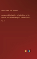 Annals and Antiquities of Rajast'han or the Central and Western Rajpoot States of India: Vol. 2 3368182811 Book Cover