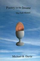 Poetry for the Insane: The Full Mental 0973647779 Book Cover