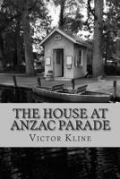 The House at Anzac Parade 0947245014 Book Cover