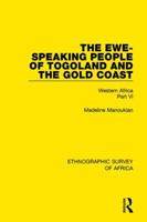 The Ewe-Speaking People of Togoland and the Gold Coast: Western Africa Part VI 1138239402 Book Cover